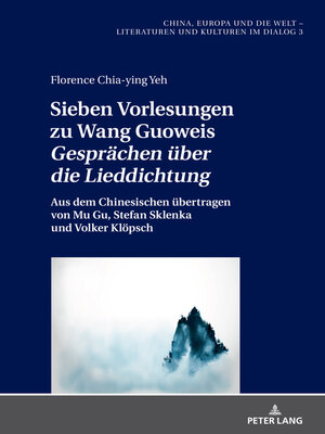 cover image of Sieben Vorlesungen zu Wang Guoweis «Gespraechen ueber die Lieddichtung»